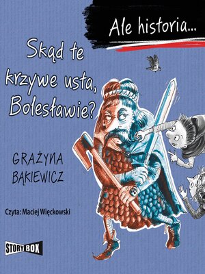 cover image of Ale historia... Skąd te krzywe usta, Bolesławie?